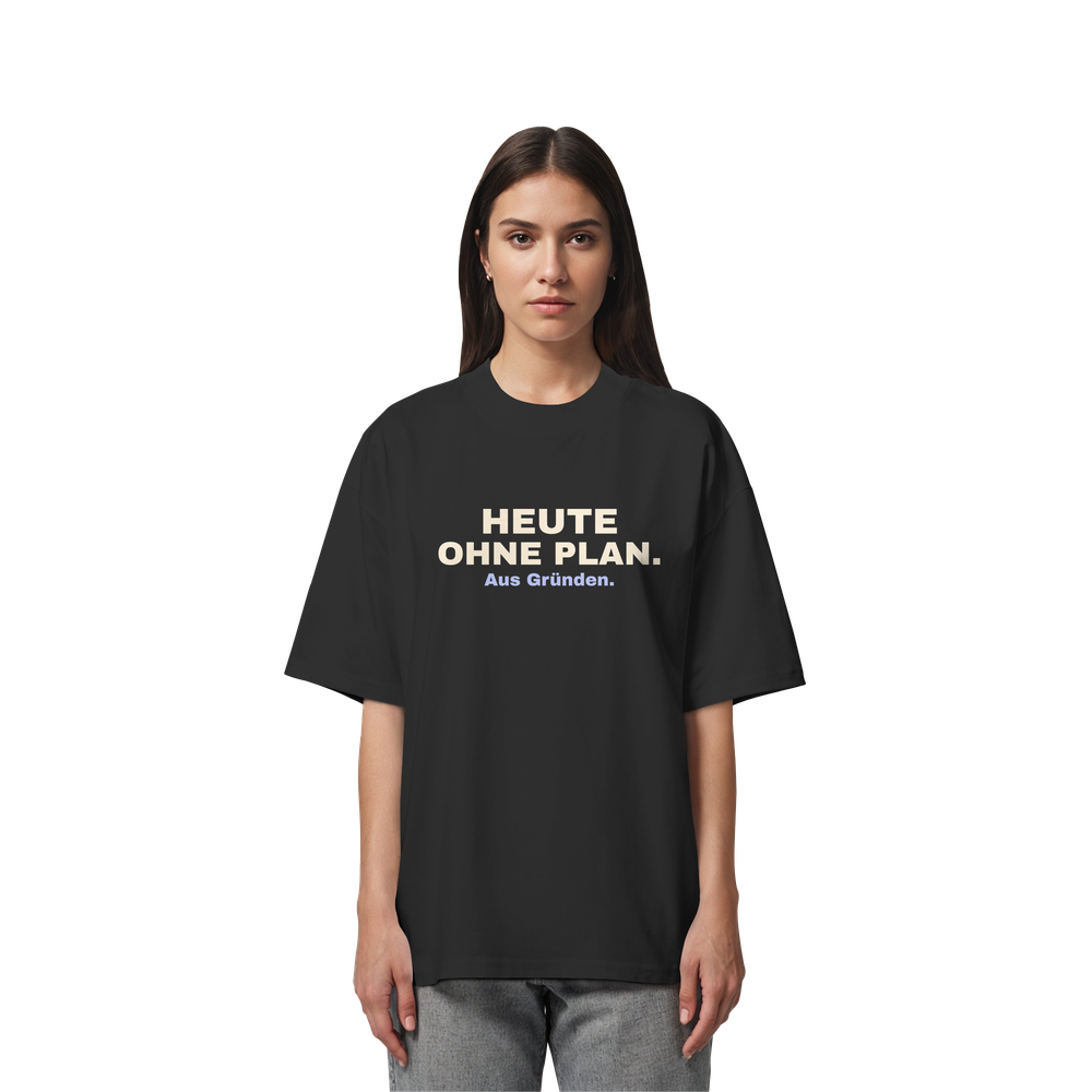 Heute ohne Plan. Aus Gründen. | Unisex Oversize-Shirt – Bild 2