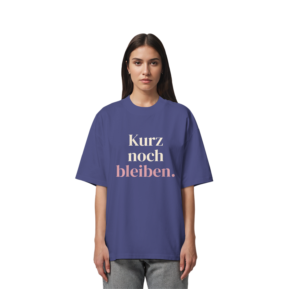 Kurz noch bleiben. | Unisex Oversize-Shirt – Bild 4