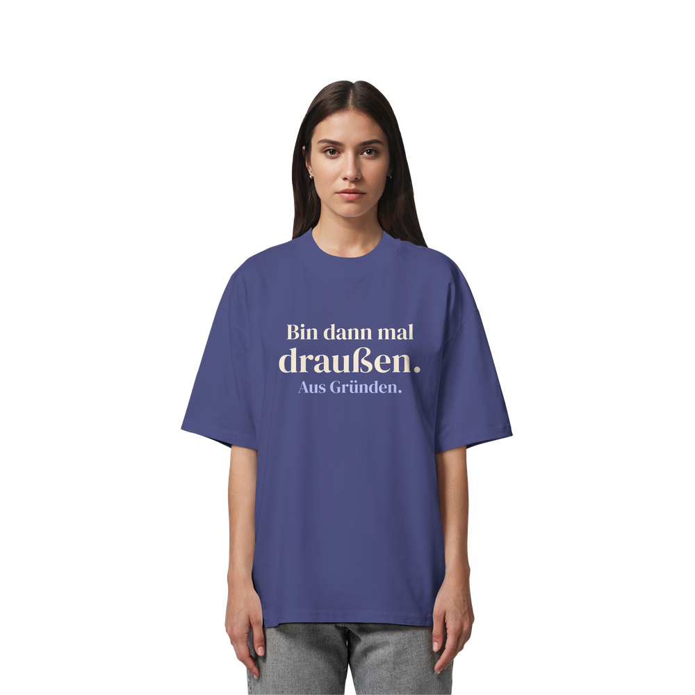Bin dann mal draußen. Aus Gründen. | Unisex Oversize-Shirt – Bild 4