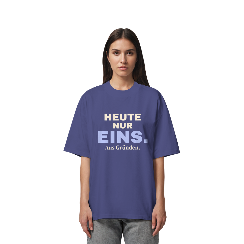 Heute nur eins. Aus Gründen. | Unisex Oversize-Shirt – Bild 4