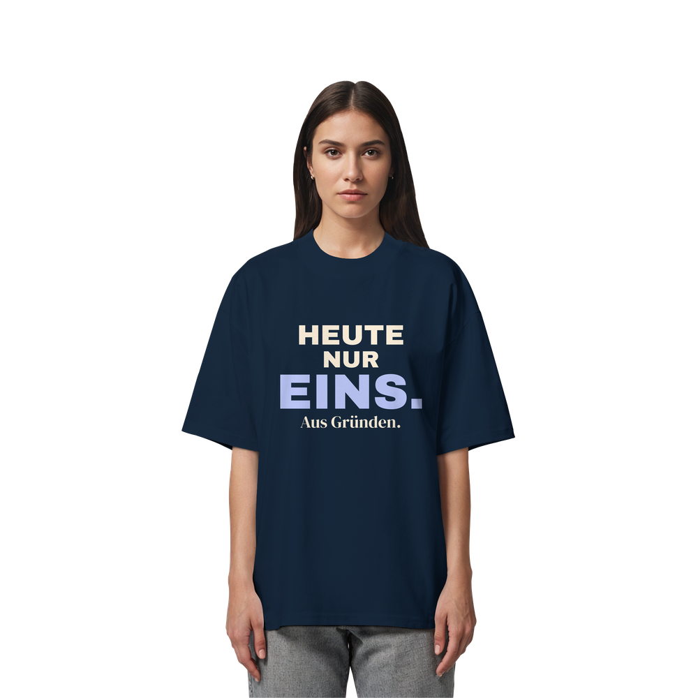 Heute nur eins. Aus Gründen. | Unisex Oversize-Shirt – Bild 3